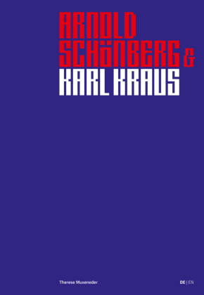 Muxeneder, Therese: Arnold Schönberg & Karl Kraus