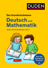 Das Grundschulwissen: Deutsch und Mathematik