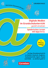 Digitale Medien im Grundschulunterricht gezielt einsetzen - Spielerisches Lernen mit Apps & Co. (3., überarb. Auflage) -