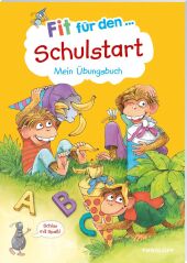 Fit für den Schulstart. Mein Übungsbuch