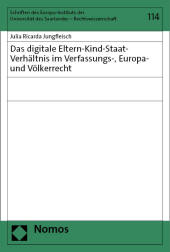 Das digitale Eltern-Kind-Staat-Verhältnis im Verfassungs-, Europa- und Völkerrecht