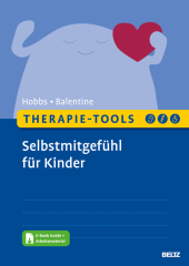 Therapie-Tools Selbstmitgefühl für Kinder, m. 1 Buch, m. 1 E-Book