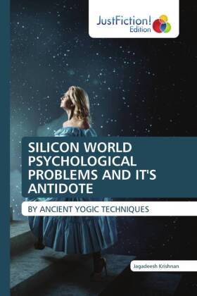 SILICON WORLD PSYCHOLOGICAL PROBLEMS AND IT'S ANTIDOTE 