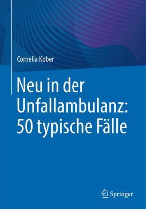 Neu in der Unfallambulanz: 50 typische Fälle