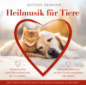 HEILMUSIK FÜR TIERE [444 Hertz & 111 Hertz]: Mit einer Tierbotschaft von Bianca Sommer im Booklet, Audio-CD