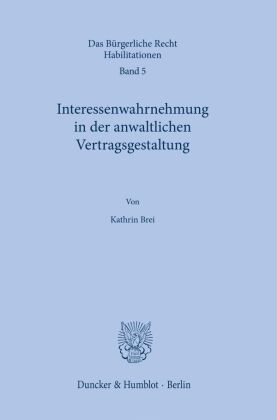 Interessenwahrnehmung in der anwaltlichen Vertragsgestaltung.