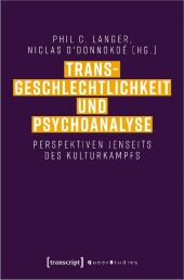 Transgeschlechtlichkeit und Psychoanalyse