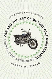 Zen and the Art of Motorcycle Maintenance [50th Anniversary Edition]