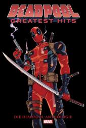 Deadpool Anthologie: Deadpools Greatest Hits
