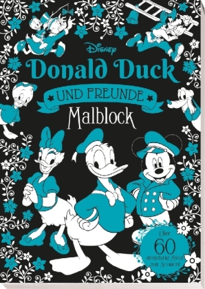 Disney Donald Duck und Freunde: Malblock: über 60 entenstarke Motive zum Ausmalen!