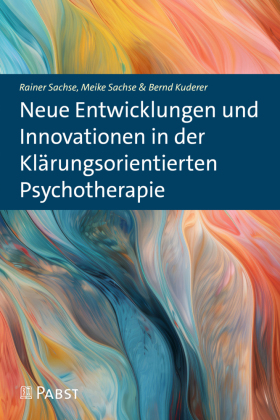 Neue Entwicklungen und Innovationen in der Klärungsorientierten Psychotherapie