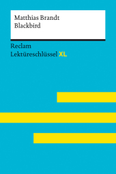 Blackbird von Matthias Brandt: Lektüreschlüssel mit Inhaltsangabe, Interpretation, Prüfungsaufgaben mit Lösungen, Lerngl