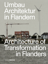 Umbau-Architektur in Flandern / Architecture of Transformation in Flanders