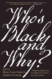 Who's Black and Why? - A Hidden Chapter from the Eighteenth-Century Invention of Race