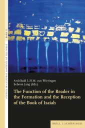 The Function of the Reader in the Formation and the Reception of the Book of Isaiah