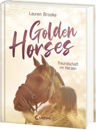 Golden Horses (Band 3) - Freundschaft im Herzen