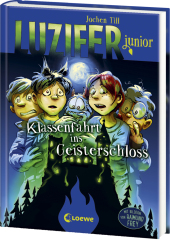 Luzifer junior (Band 15) - Klassenfahrt ins Geisterschloss
