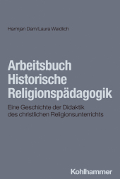 Arbeitsbuch Historische Religionspädagogik