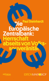 Die Europäische Zentralbank: Herrschaft abseits von Volkssouveränität
