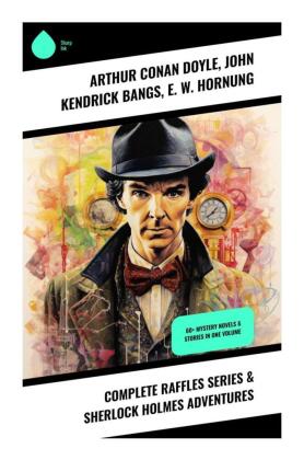 Complete Raffles Series & Sherlock Holmes Adventures 