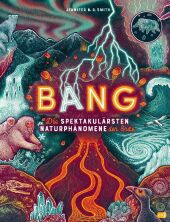 BANG! - Die spektakulärsten Naturphänomene der Erde Cover