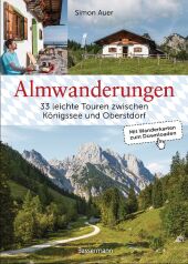 Almwanderungen - 33 leichte Touren zwischen Königssee und Oberstdorf