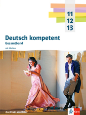 Deutsch kompetent 11-13. Ausgabe Nordrhein-Westfalen Gymnasium (G9), m. 1 Beilage