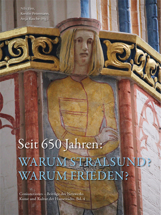 Seit 650 Jahren: Warum Stralsund? Warum Frieden?