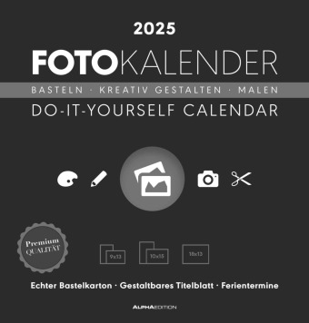 Alpha Edition - Foto-Bastelkalender schwarz 2025, 21x22cm, Do it yourself Kalender mit Seiten aus hochwertigem Bastelkar