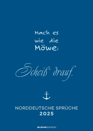 Norddeutsche Sprüche 2025 - Sprüchekalender 29,7x42 cm - die besten Sprüche aus dem Norden Deutschlands - mit Feiertagen
