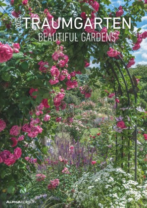 Alpha Edition - Traumgärten 2025, 29,7x42cm, Bildkalender mit schönen Garten-Motiven für jeden Monat, Notizmöglichkeiten