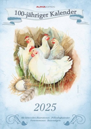 Alpha Edition - 100-jähriger Kalender 2025 Bildkalender, 29,7x42cm, Bildkalender mit Feiertagen, Bauernregeln, Wetterpro