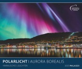 PALAZZI - Polarlicht 2025 Wandkalender, 60x50cm, Posterkalender mit brillanten Aufnahmen vom Naturspektakel, überwältige