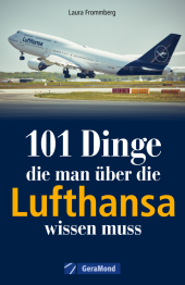 101 Dinge, die man über die Lufthansa wissen muss