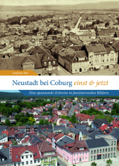 Neustadt bei Coburg einst und jetzt