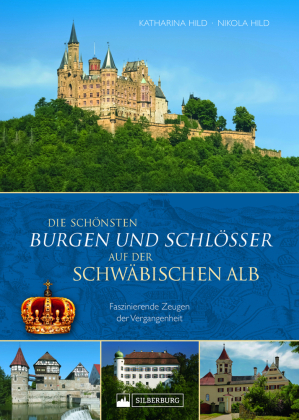 Die schönsten Burgen und Schlösser der Schwäbischen Alb