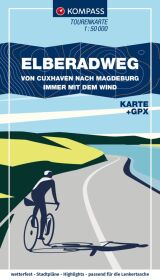 KOMPASS Fahrrad-Tourenkarte Fahrrad-Tourenkarte - Elberadweg von Cuxhaven nach Magdeburg. Von Nord nach Süd - immer mit