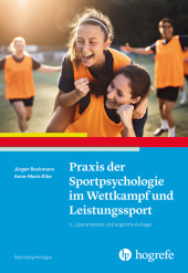 Praxis der Sportpsychologie im Wettkampf und Leistungssport