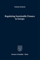 Regulating Sustainable Finance in Europe.