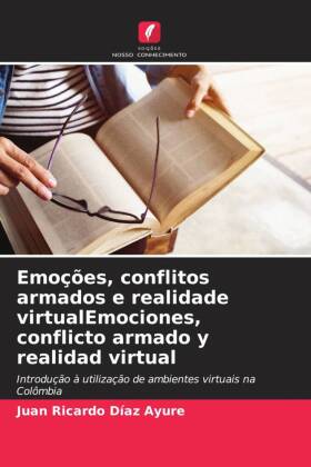 Emoções, conflitos armados e realidade virtualEmociones, conflicto armado y realidad virtual 