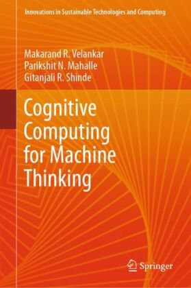 Cognitive Computing for Machine Thinking von Makarand R. Velankar ...