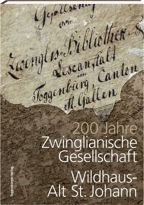 200 Jahre Zwinglianische Gesellschaft Wildhaus-Alt St. Johann