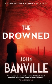 The Drowned: A Strafford and Quirke Murder Mystery