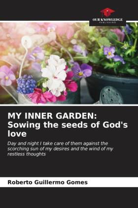 MY INNER GARDEN: Sowing the seeds of God's love 