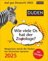 Duden Auf gut Deutsch - Wie viele Os hat der Zooologe? Tagesabreißkalender 2025 - Wegweiser durch die Tücken der deutsch