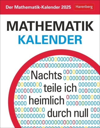 Der Mathematik-Kalender Tagesabreißkalender 2025 - Nachts teile ich heimlich durch Null