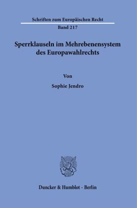 Sperrklauseln im Mehrebenensystem des Europawahlrechts.