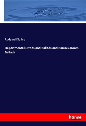 Departmental Ditties and Ballads and Barrack-Room Ballads 