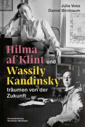 Hilma af Klint und Wassily Kandinsky träumen von der Zukunft Cover