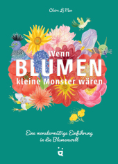 Wenn Blumen kleine Monster wären